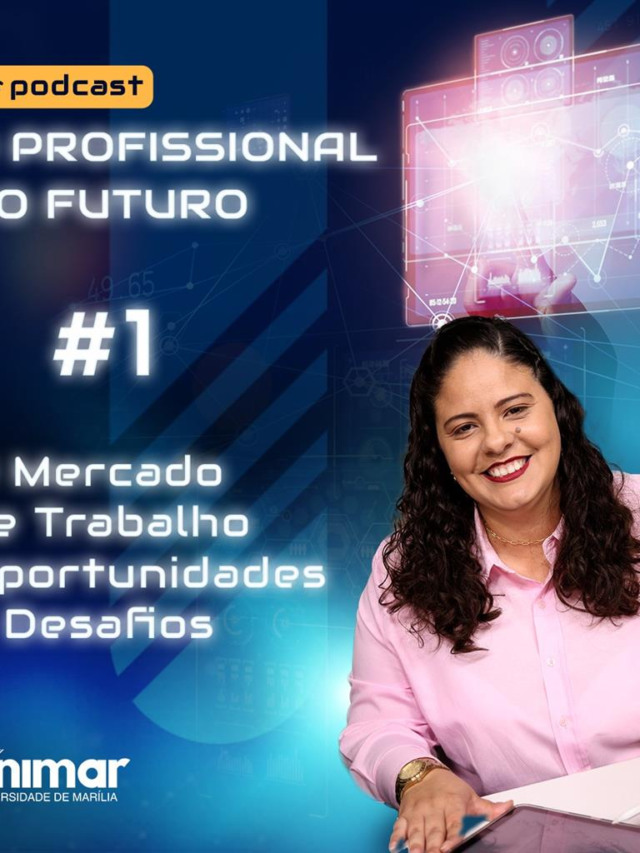 Unimar EAD lança Podcast "O Profissional do Futuro”, com episódio sobre oportunidades e desafios do mercado