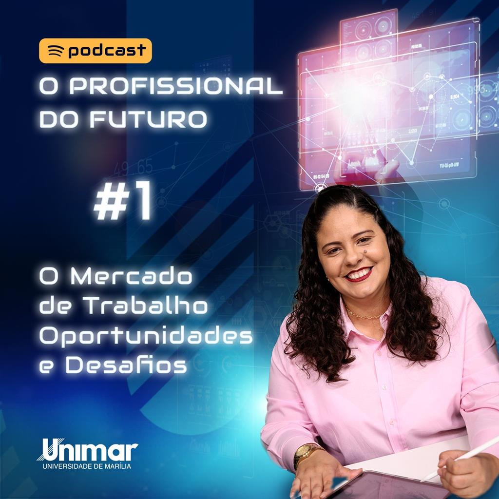 Unimar EAD lança Podcast "O Profissional do Futuro”, com episódio sobre oportunidades e desafios do mercado