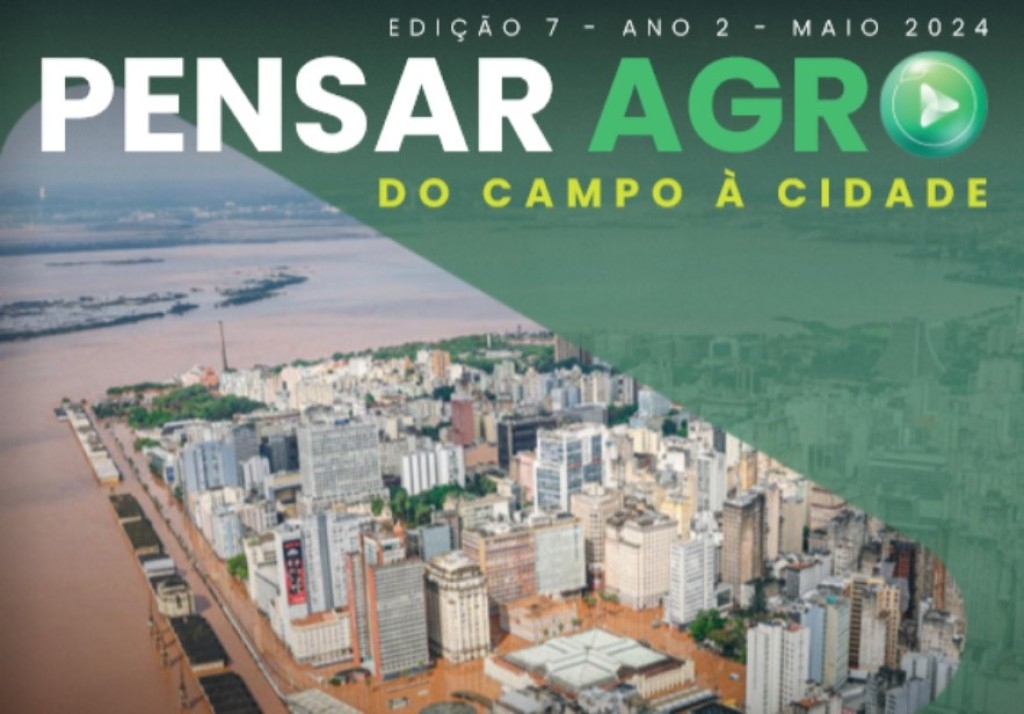 Chegou a revista “Pensar Agro”, edição n° 7, trazendo a catástrofe no RS e muito mais Chegou a revista “Pensar Agro”, edição n° 7, trazendo a catástrofe no RS e muito mais