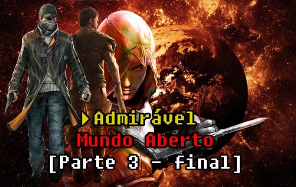 Admirável Mundo do Jogo Aberto – Parte 3