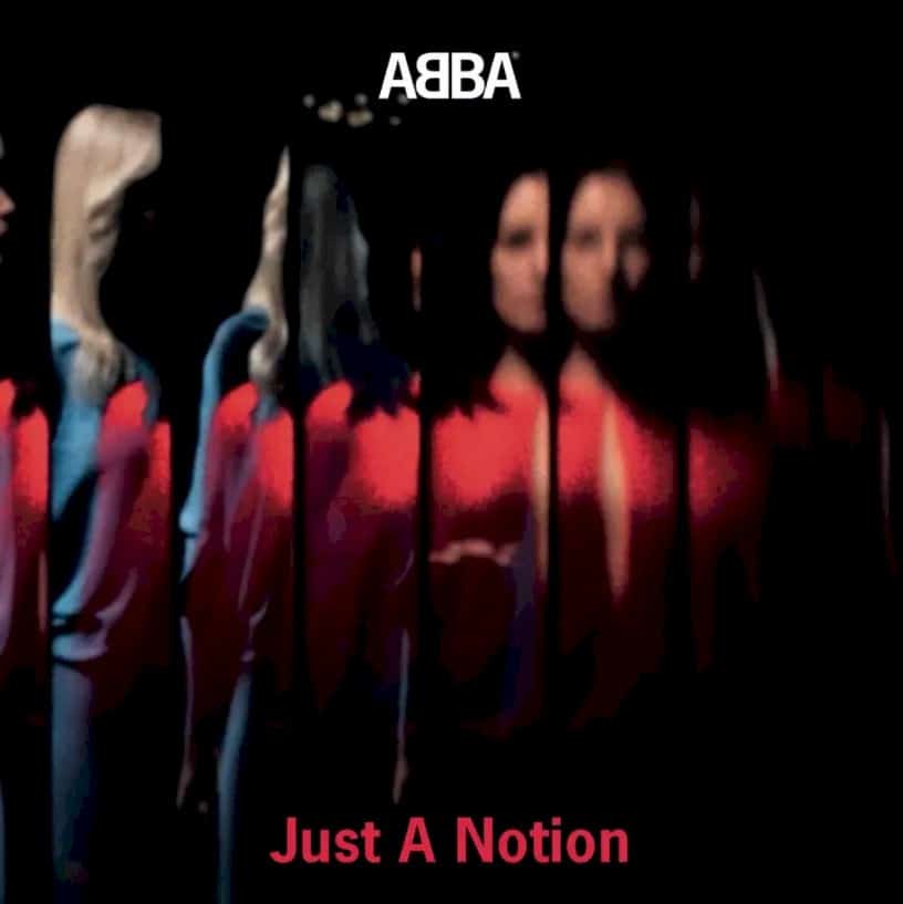 ABBA anuncia nova versão de "Just A Notion", single inédito de 1978 ABBA anuncia nova versão de "Just A Notion", single inédito de 1978