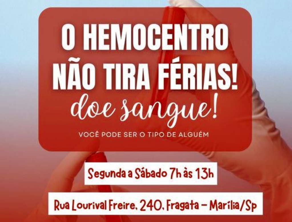 Não tira férias – Hemocentro tenta manter estoques de sangue em Marília