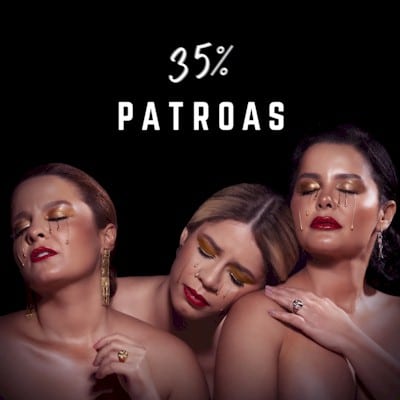 As Patroas lançam o novo EP "35%" 