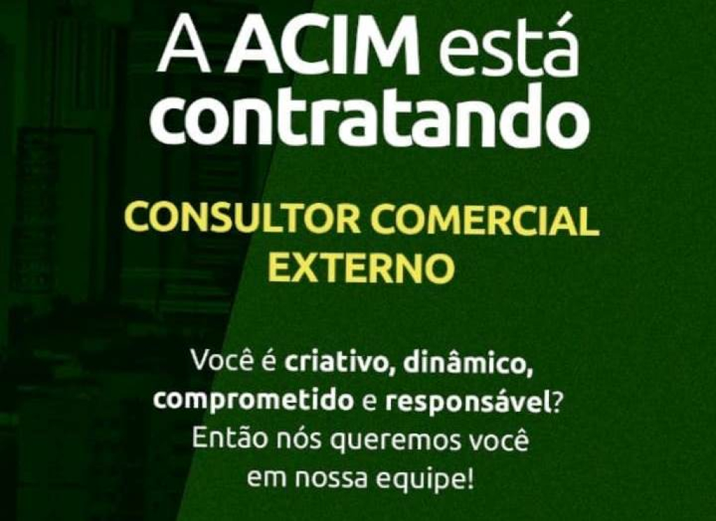 Acim contrata consultor comercial; veja detalhes da vaga