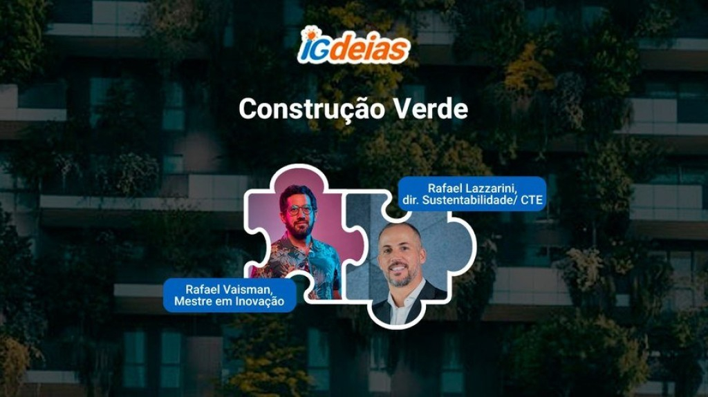 iGdeias discute os desafios da 'Construção Verde' nesta terça-feira iGdeias discute os desafios da 'Construção Verde' nesta terça-feira