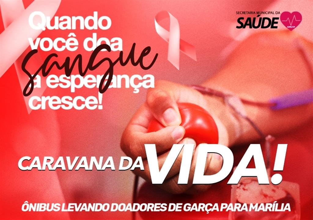 Garça terá caravana para doações de sangue em Marília no sábado