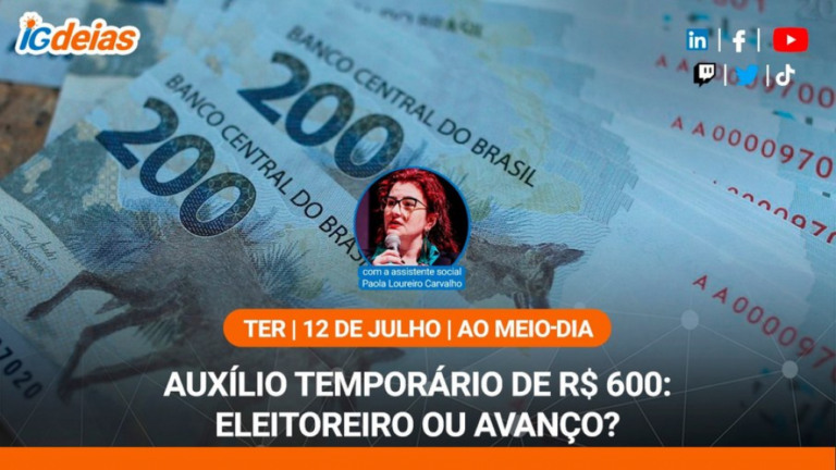 Auxílio temporário de R$ 600: eleitoreiro ou avanço? iGdeias debate