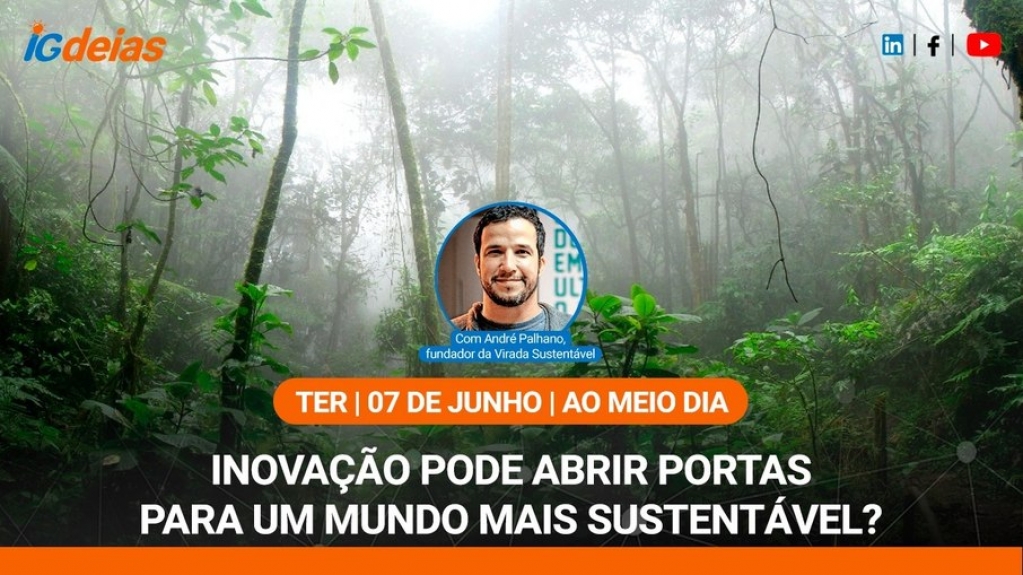 Inovação pode criar um mundo mais sustentável? Live do iG debate tema Inovação pode criar um mundo mais sustentável? Live do iG debate tema