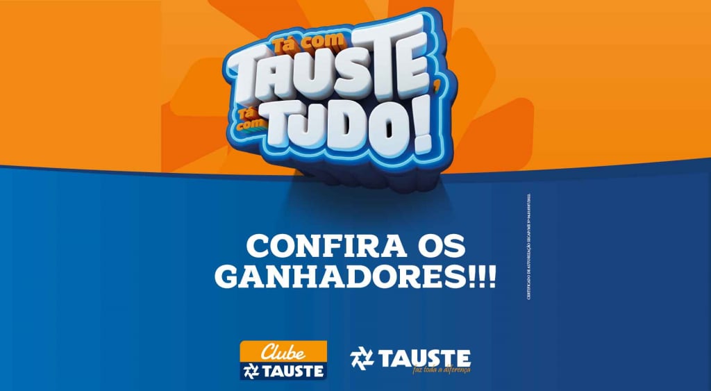 Tauste divulga ganhadores da Campanha "Tá Com Tauste Tá com Tudo”