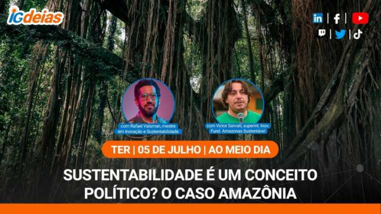 Sustentabilidade é um conceito político? iGdeias debate caso Amazônia