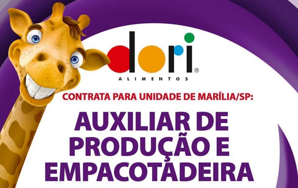 Dori contrata auxiliar de produção e empacotadeira em Marília