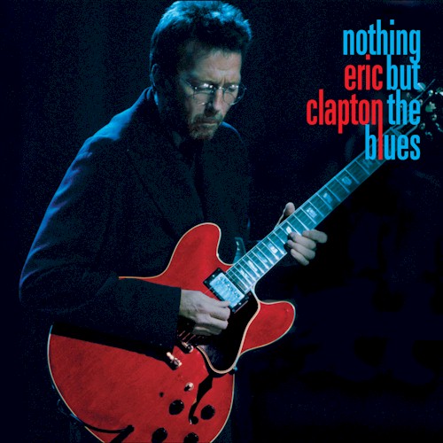 Eric Clapton: ouça a trilha sonora de "Nothing But The Blues"