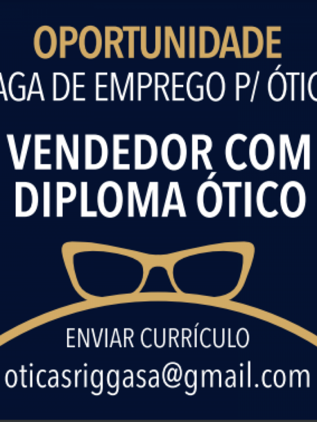 Ótica divulga vaga de emprego em Marília; veja requisitos e envie curriculo