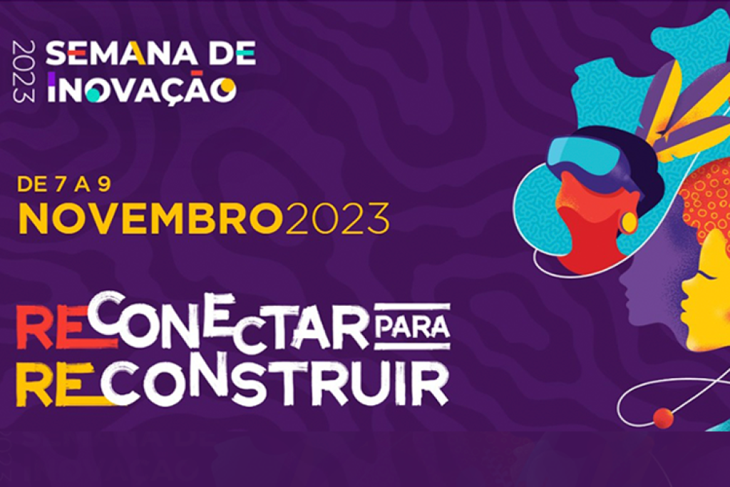 Últimos dias de inscrição para atividades da Semana de Inovação 2023 Últimos dias de inscrição para atividades da Semana de Inovação 2023