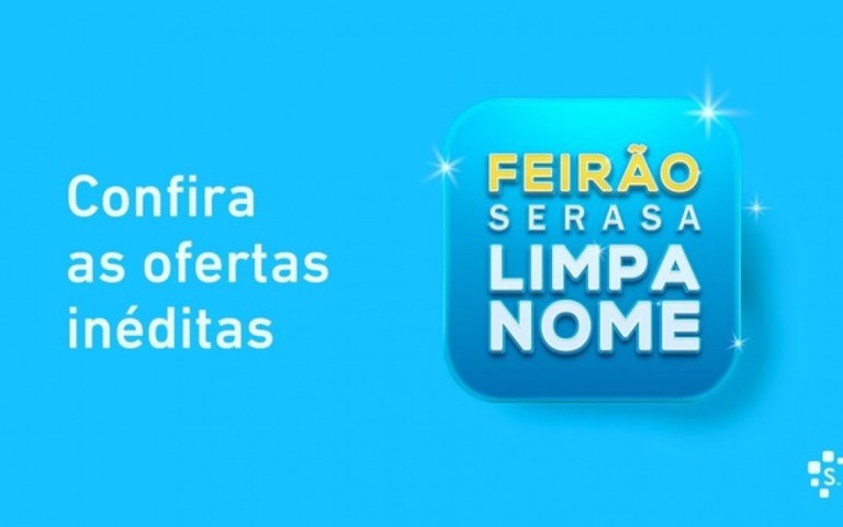 Feirão Serasa Limpa Nome é prorrogado até o dia 21 de dezembro