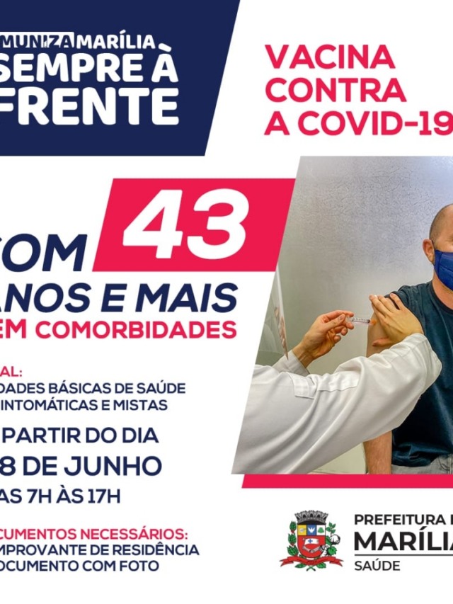 Unidades de saúde vacinam público acima de 43 anos em Marília