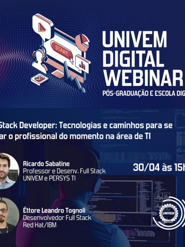 Escola Digital e Pós-graduação do UNIVEM promove Webinar para discutir a carreira de Full Stack Development