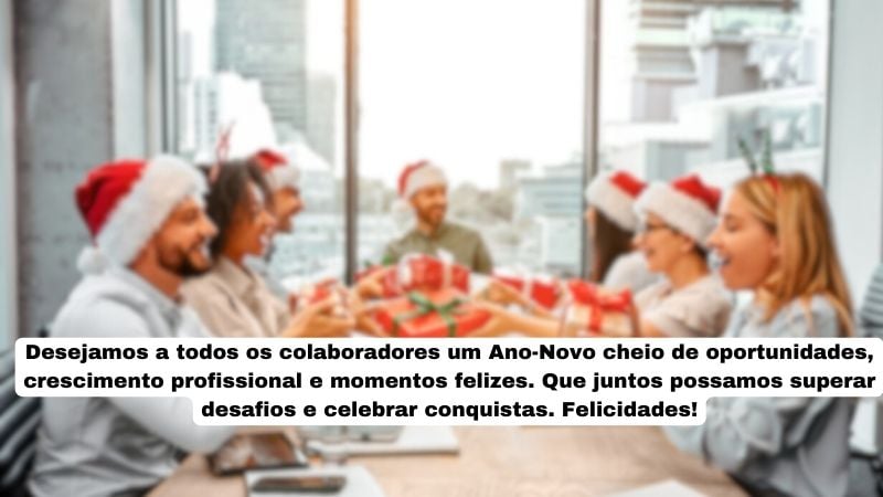 Desejamos a todos os colaboradores um Ano-Novo cheio de oportunidades, crescimento profissional e momentos felizes. Que juntos possamos superar desafios e celebrar conquistas. Felicidades!