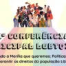 Conferência LGBTQIAPN+ de Marília prevê marco